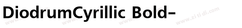 DiodrumCyrillic Bold字体转换